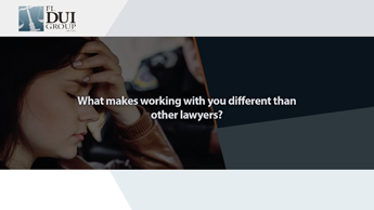What Makes Working With you Different Than Other Lawyers?
